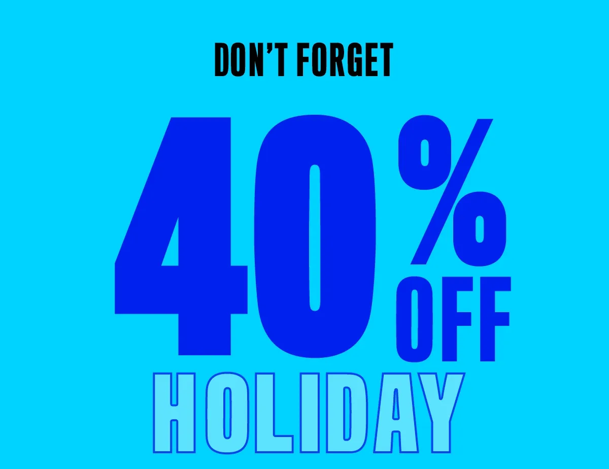 40% OFF HOLIDAY