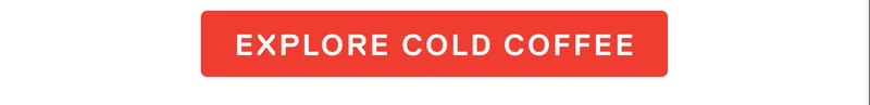 Explore Cold Coffee