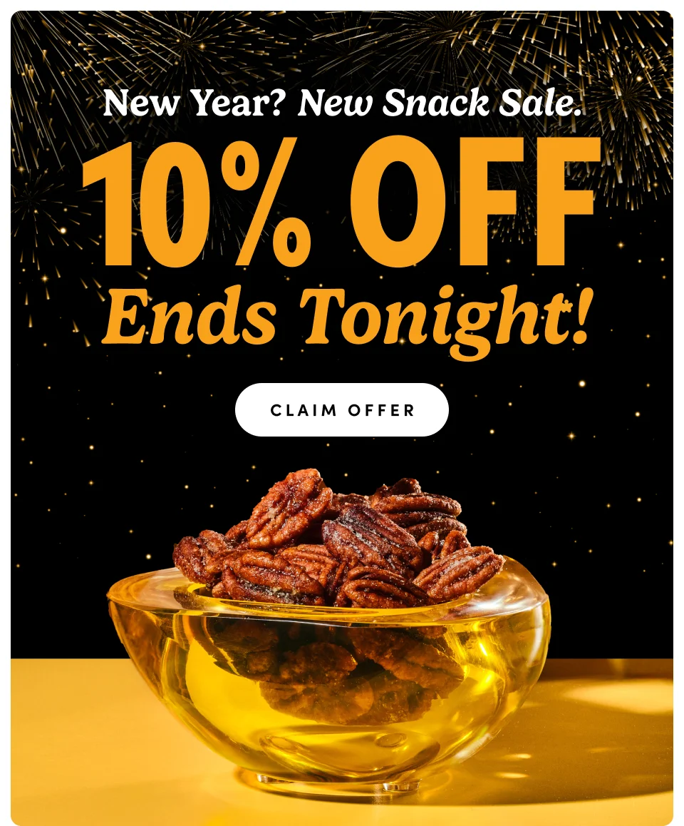 New Year? New Snack Sale. 10% Off Ends Tonight; Claim Offer