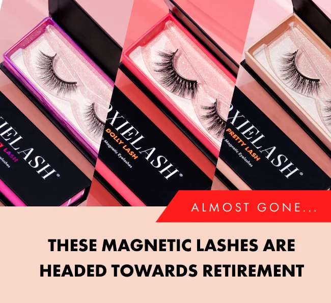 THESE magnetic LASHES ARE HEADED TOWARDS RETIREMENT