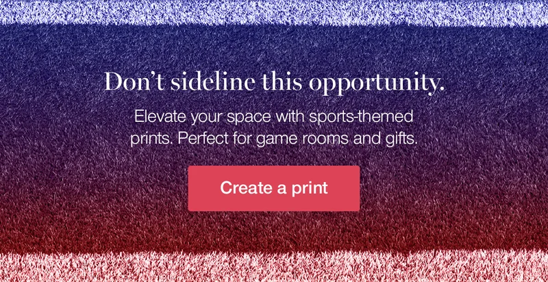Don't sideline this opportunity. Elevate your space with sports-themed prints. Perfect for game rooms and gifts.