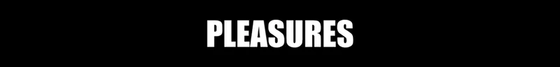 PLEASURES