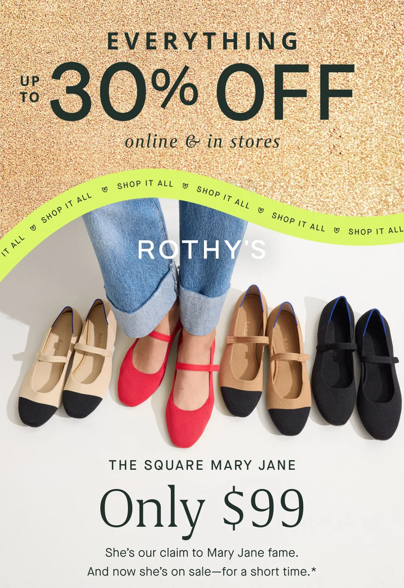 Everything up to 30% off. THE SQUARE MARY JANE ONLY $99 She's our claim to Mary Jane fame. And now she's on sale—for a short time.*