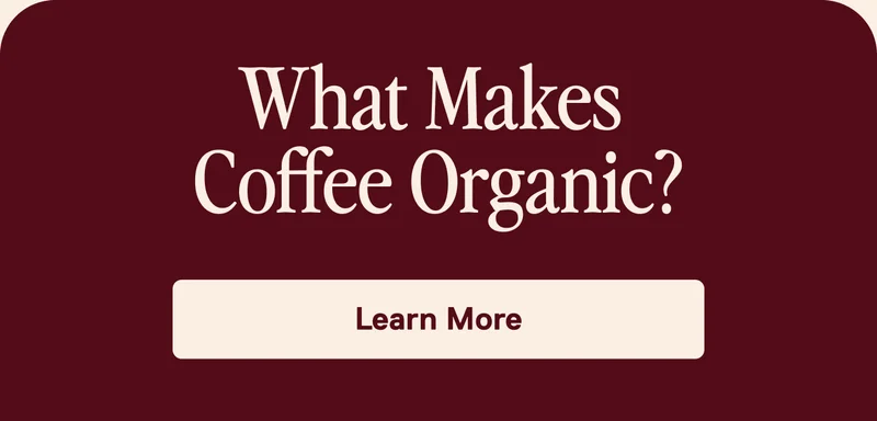 What Makes Coffee Organic?