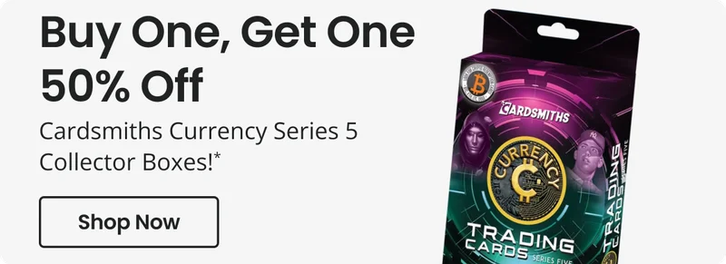 Buy One, Get One 50% Off | Cardsmiths Currency Series 5 Collector Boxes!* | Shop Now