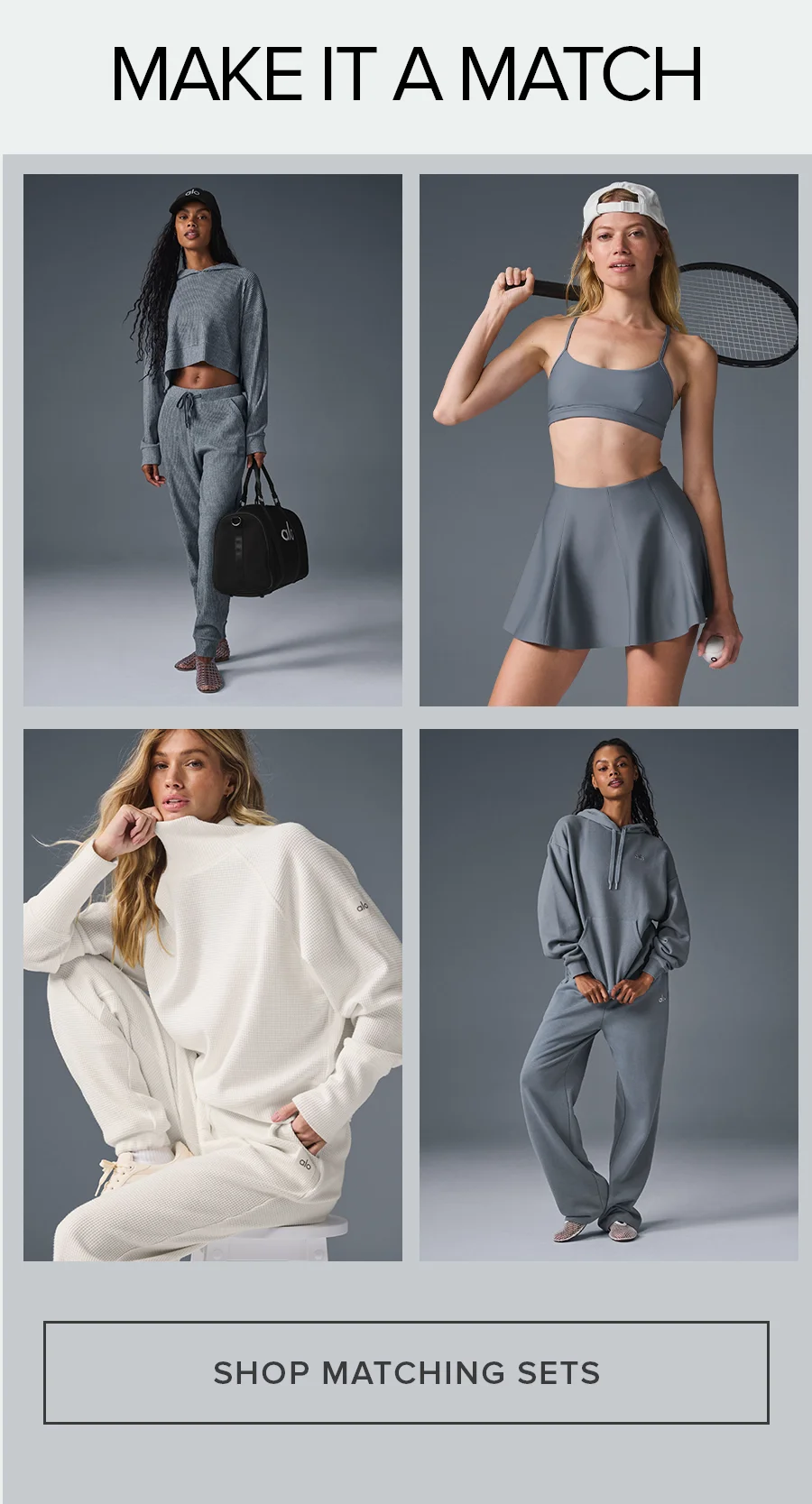 Make It A Match. SHOP MATCHING SETS