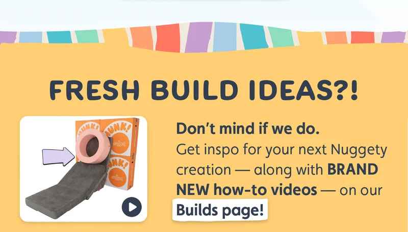 Fresh Build Ideas?! Don’t mind if we do. Get inspo for your next Nuggety creation — along with BRAND NEW how-to videos — on our Builds page!