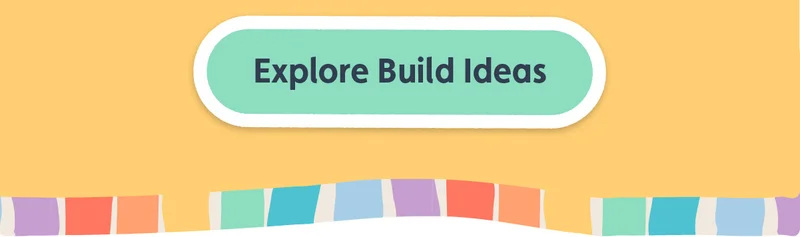 Explore Build Ideas