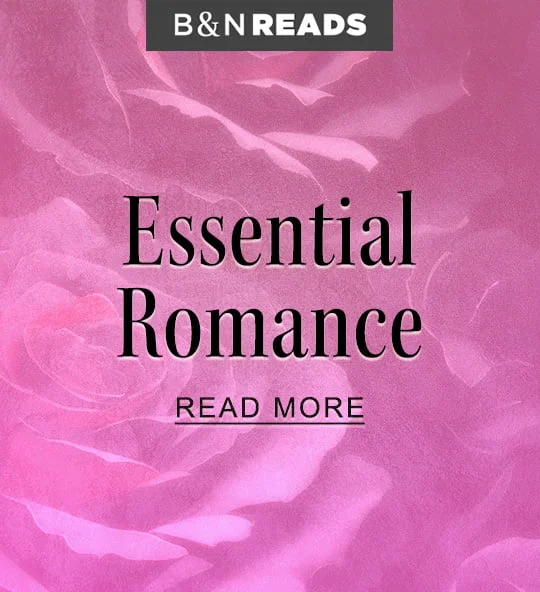 B&N Reads Essential Romance Books | READ MORE