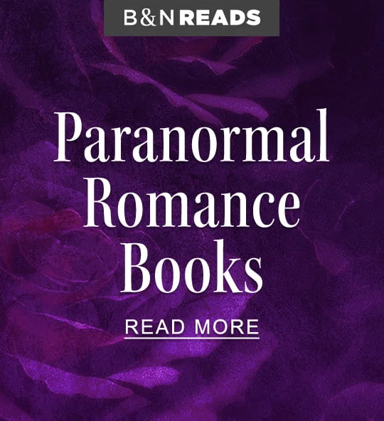 B&N Reads Paranormal Romance Books | READ MORE