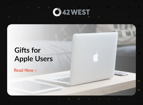 42 West  Gifts for Apple Users