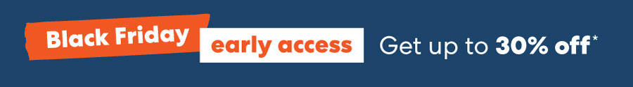 Early access! Get up to 30% off