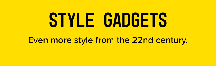 STYLE GADGETS