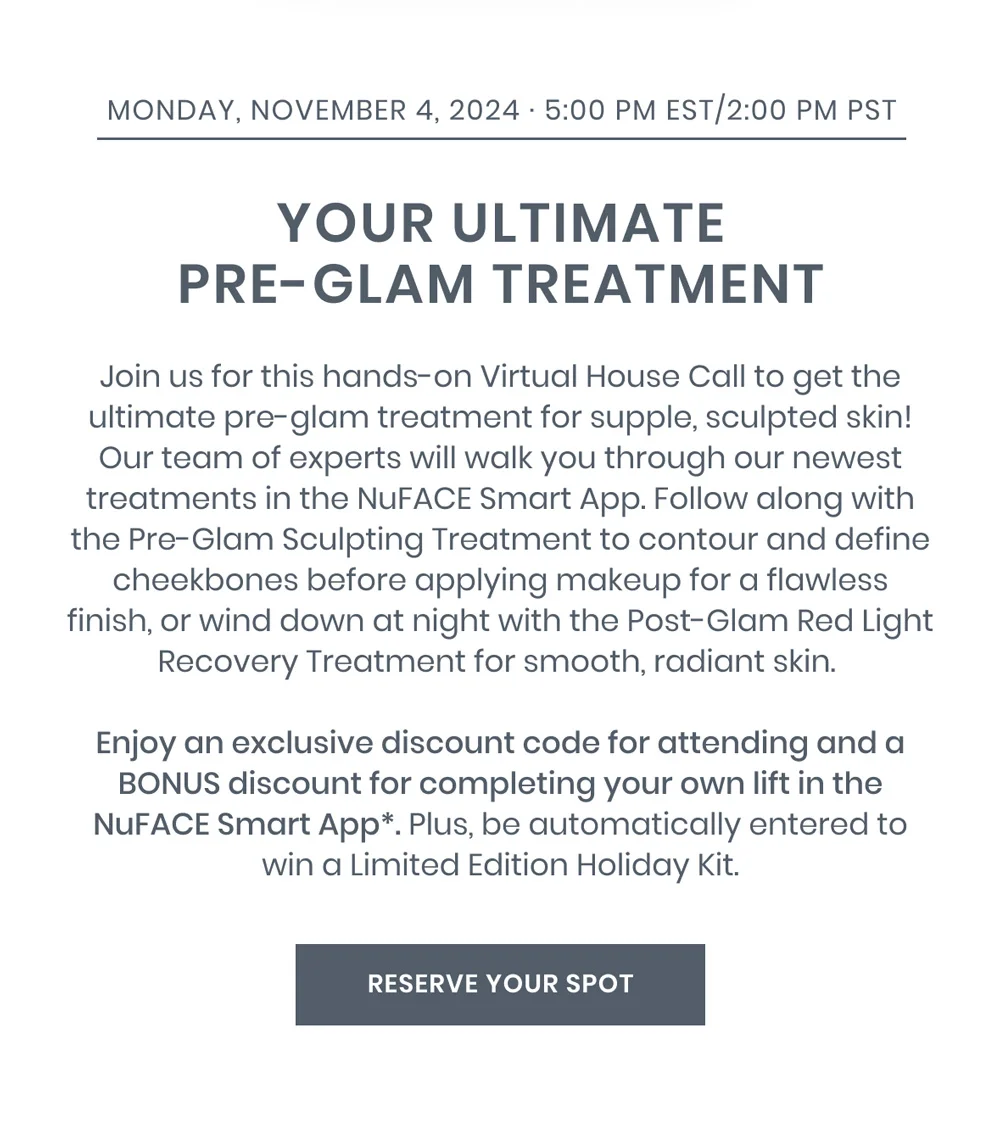 Join us for this hands-on Virtual House Call to get the ultimate pre-glam treatment for supple, sculpted skin!