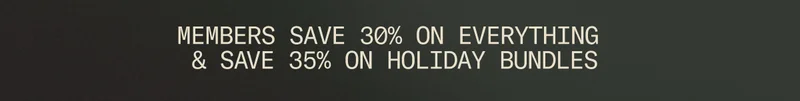 Members save 30% sitewide and 35% on bundles