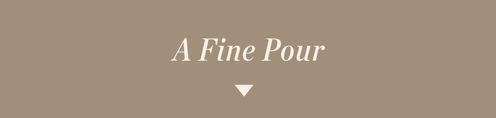 A Fine Pour