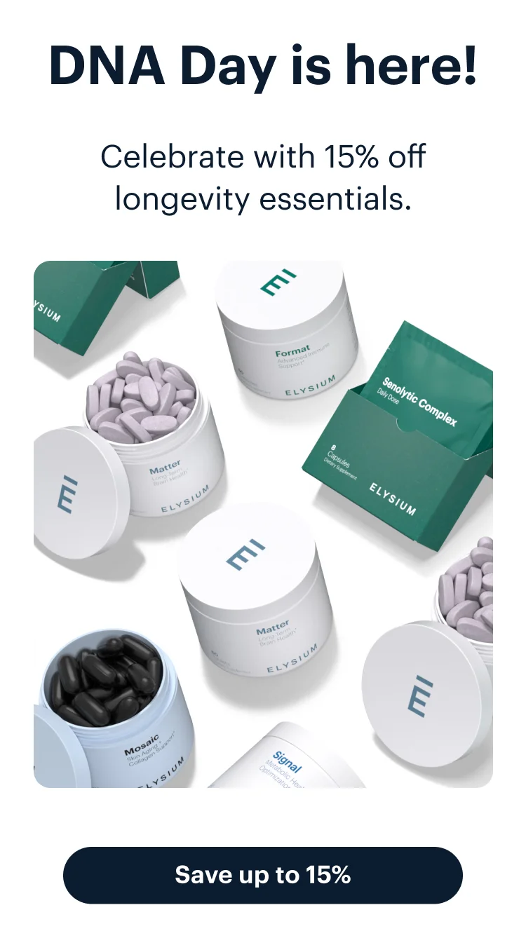 DNA Day is here! | Celebrate with 15% off longevity essentials. | Save up to 15%