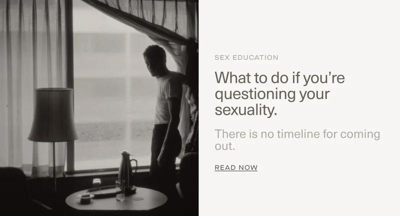 SEX ED | What to do if you're questioning your sexuality. | There is no timeline to come out. | Read Now