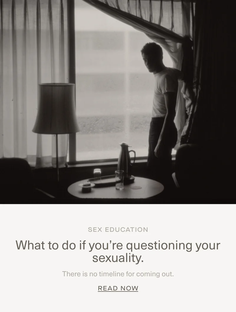 SEX ED | What to do if you're questioning your sexuality. | There is no timeline to come out. | Read Now