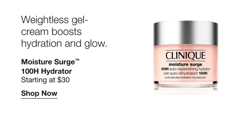 Weightless gel-cream boosts hydration and glow. | Moisture Surge™ 100H Hydrator Starting at $30 | Shop Now