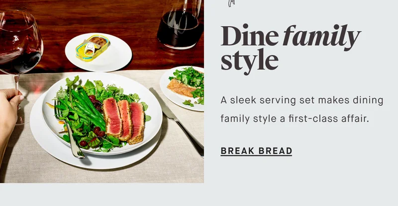 Dine family style A sleek serving set makes dining family style a first-class affair.&nbsp; Break bread