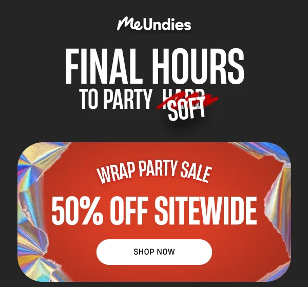MeUndies | Final Hours to Party Soft | 50% off Sitewide | Shop Now MeUndies | Final Hours to Party Soft | 50% off Sitewide | Shop Now