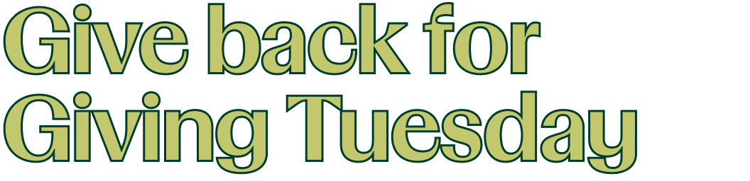 Give back for Giving Tuesday