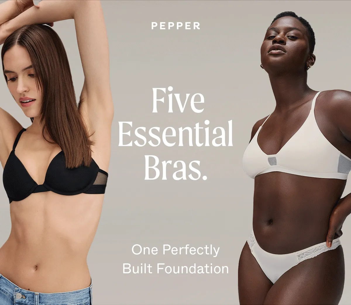 Five Essential Bras. One Perfectly Built Foundation
