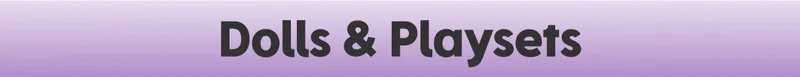 Dolls & Playsets