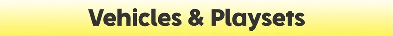 Vehicles & Playsets