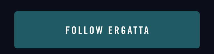 Follow Ergatta