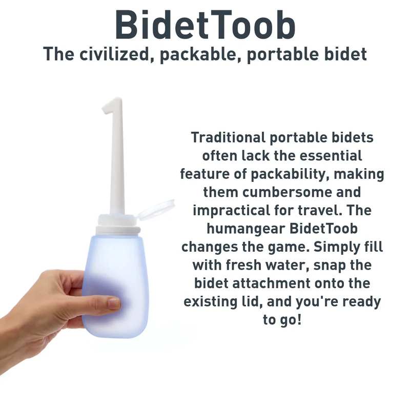 Text, "BidetToob, the civilized, packable, portable bidet. Traditional portable bidets often lack the essential feature of packability, making them a cumbersome and impractical for travel. The humangear BidetToob changes the game. Simply fill with fresh water, snap the bidet attachment onto the existing lid, and you're ready to go!" There is a handle golding a silicone container with a skinny nozzel.