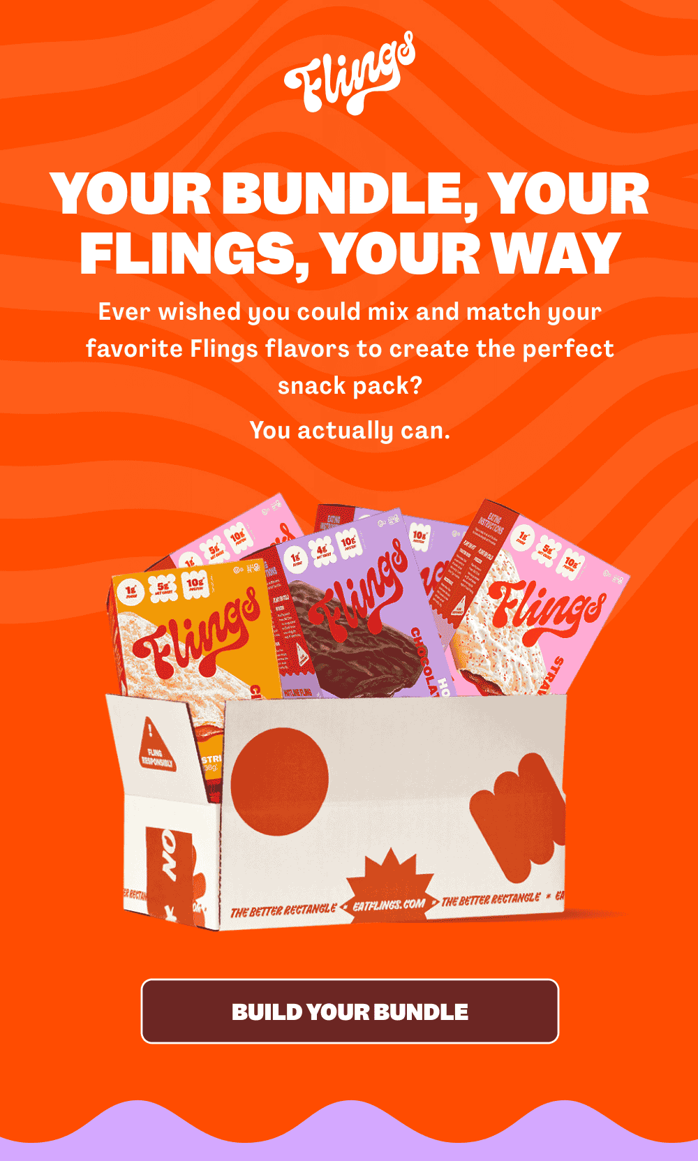 YOUR BUNDLE, YOUR FLINGS, YOUR WAY