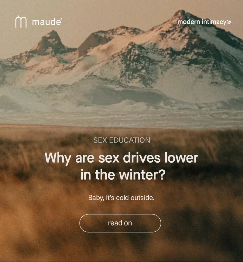 maude | why are sex drives lower in the winter?