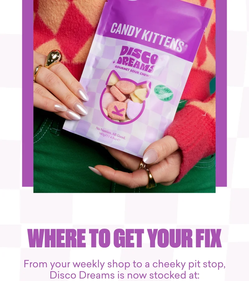 Where to get your fix?  From your weekly shop to a cheeky pit stop, Disco Dreams is now stocked at: