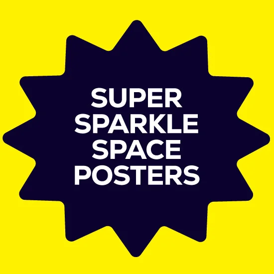 Super Sparkle Space Posters