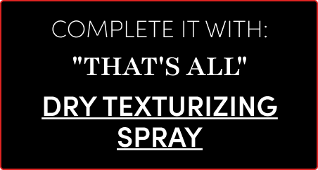 Complete it with: That's All | Dry Texturizing Spray