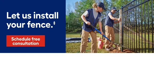 Let us install your fence.‡