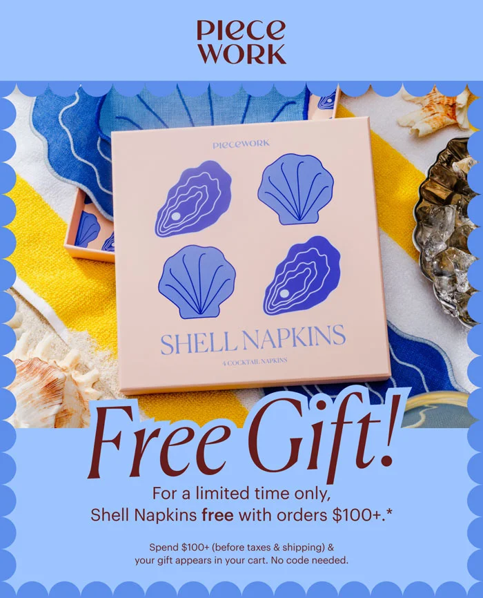 Piecework: Free Gift! For a limited time only, Shell Cocktail Napkins free with orders $100+. Spend $100+ (before taxes & shipping) and your gift appears in your cart. No code needed.