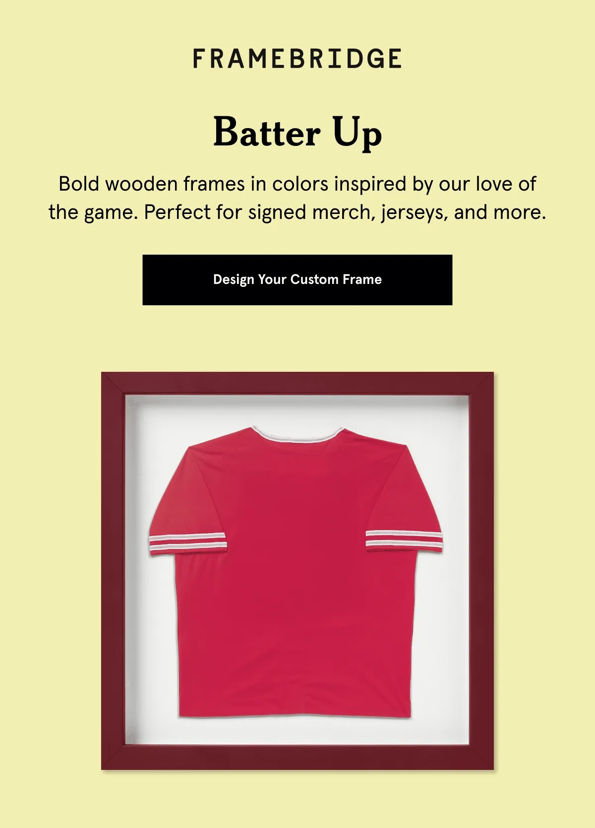 Bold wooden frames in colors inspired by our love of the game. Perfect for signed merch, jerseys, and more.