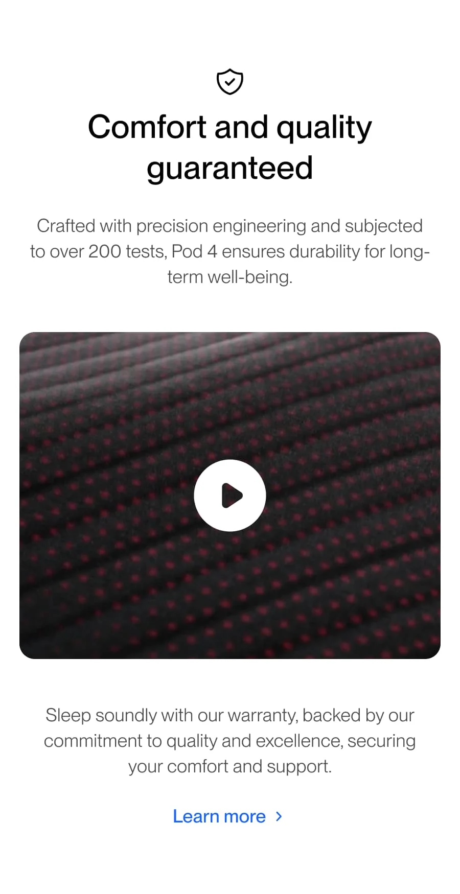 Comfort and quality guaranteed | Learn More