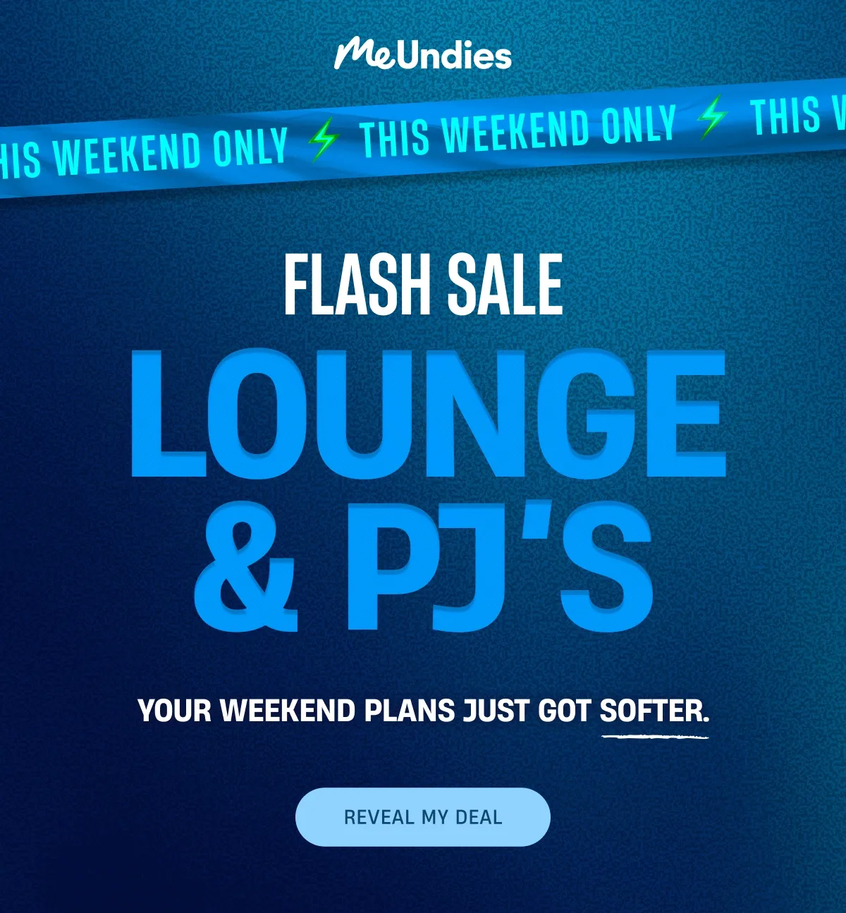 MeUndies | This Weekend Only | Flash Sale | Lounge & PJs | Reveal My Deal