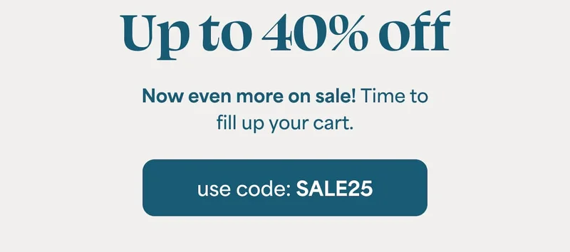 Up to 40% off Now even more on sale! Time to fill up your cart. -- use code: discount code