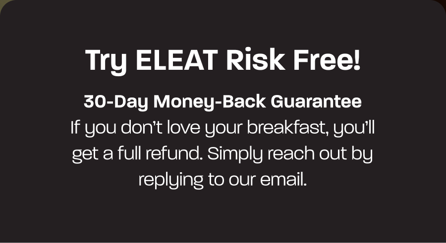 Try ELEAT risk free