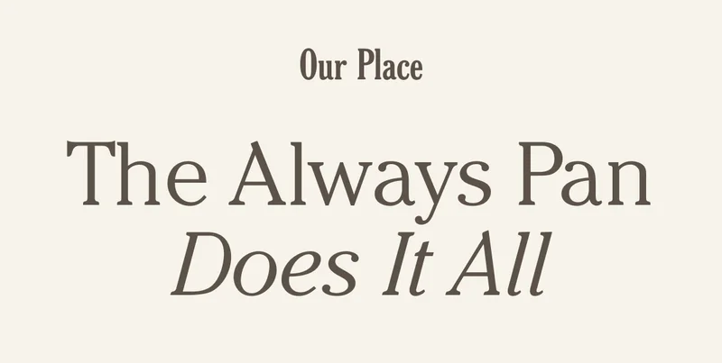 Our Place - The Always Pan Does It All