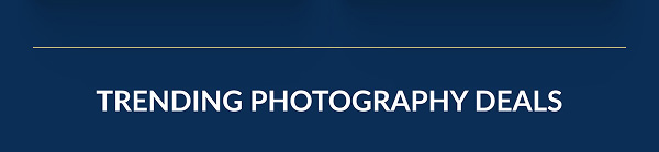 TRENDING PHOTOGRAPHY DEALS