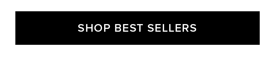 SHOP BEST SELLERS