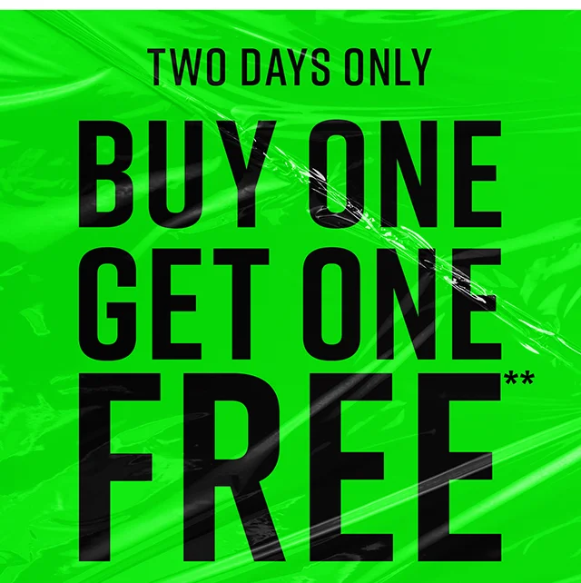 Two Days Only Buy One, Get One Free Select Styles. Not Combinable with Other Offers. Shop Now