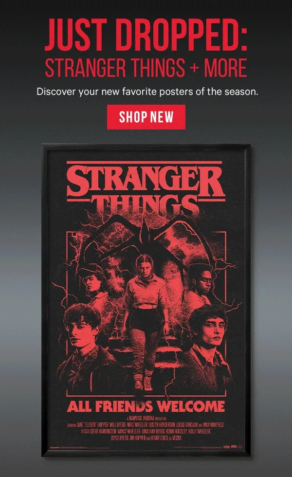 Just Dropped: Stranger Things & More - Discover your new favorite posters of the season.