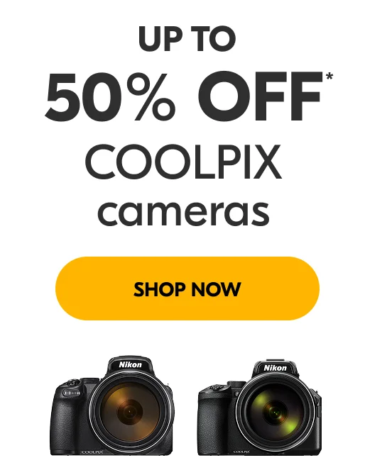 Up to 50% Off* COOLPIX cameras | Shop Now
